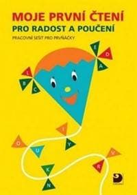 Moje první čtení pro radost a poučení - Pracovní sešit pro prvňáčky - Matejová Miroslava