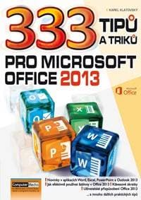 333 tipů a triků pro MS Office 2013 - Klatovský Karel 1