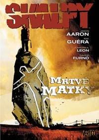 Skalpy 3 - Mrtvé matky - Jason, R.M. Guéra Aaron