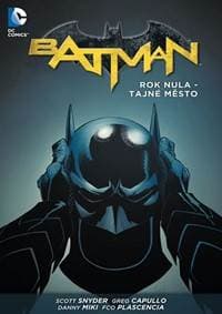 Batman - Rok nula – Tajné město brož. - Snyder, Greg Capullo Scott