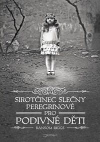 Sirotčinec slečny Peregrinové pro podivné děti - Riggs Ransom