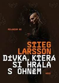 Dívka, která si hrála s ohněm - 2.vydání - Larsson Stieg
