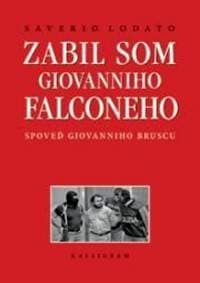Zabil som Giovanniho Falconeho - Lodato Saverio