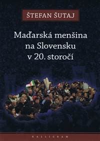 Maďarská menšina na Slovensku v 20. storočí - Šutaj Štefan
