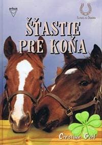 Šťastie pre koňa - Christiane Gohl