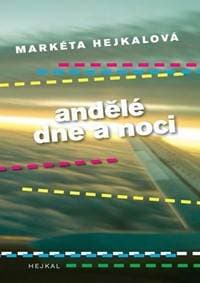 Andělé dne a noci - Hejkalová Markéta 1