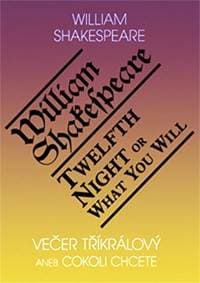Večer tříkrálový aneb cokoli chcete / Twelth Night, or What You Will - Shakespeare William