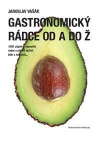 Gastronomický rádce od A do Ž - Vašák Jaroslav
