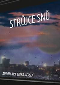 Strůjce snů - Veselá Miloslava Erika 1