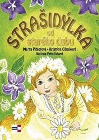 Strašidýlka od starého dubu - Pihlerová, Cibulková Kristýna, Marta