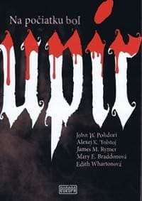 Na počiatku bol Upír - Tolstoj Alexej K. a kolektív 1
