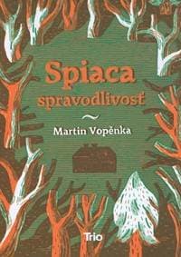 Spiaca spravodlivosť - Vopěnka Martin