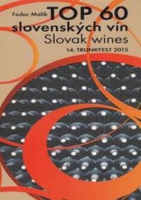 TOP 60 slovenkých vín 2015 / Slovak wines 14. Trunkfest 2015 - Malík Fedor