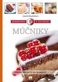 Bleskovky v kuchyni - múčniky - Mandžuková Jarmila