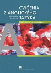 Cvičenia z anglického jazyka pre 5. ročník základnej školy - Srnková, Eva Kollerová Monika