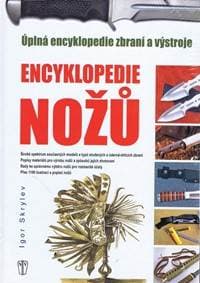 Encyklopedie nožů - Úplná encyklopedie zbraní a výstroje - Skrylev Igor 1