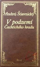 V podzemí Čachtického hradu - Štiavnický Andrej 1