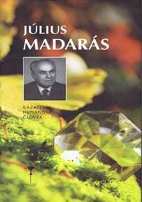 Július Madarás - kazateľ, humanista, človek - Hajko Dalimír 1