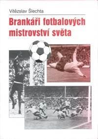 Brankáři fotbalových mistrovství světa - Šlechta Vítězslav 1