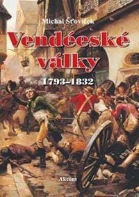 Vendéeské války 1793–1832 - Šťovíček Michal 1