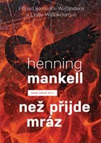 Než přijde mráz - Mankell Henning