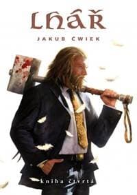Lhář - kniha čtvrtá - Ćwiek Jakub
