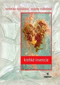 Krehké invencie - Rusňáková, Zuzana Vrábelová Veronika