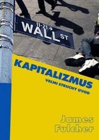 Kapitalizmus - Veľmi stručný úvod - Fulcher James 1