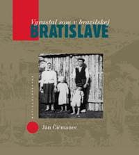Vyrastal som v brazílskej Bratislave - Čičmanec Ján 1