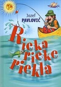Rieka rieke riekla - Pavlovič Jozef