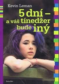 5 dní - a váš tínedžer bude iný - Leman Kevin