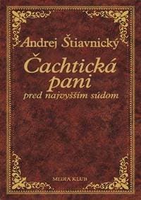 Čachtická pani pred najvyšším súdom, 2. vydanie - Štiavnický Andrej 1