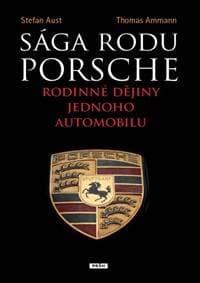 Sága rodu Porsche - Rodinné dějiny jednoho automobilu - Aust , Ammann Thomas, Stefan