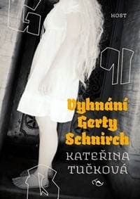 Vyhnání Gerty Schnirch - Tučková Kateřina 1