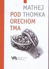 Pod orechom tma - Tomka Mathej