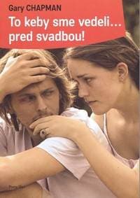 To keby sme vedeli... pred svadbou! ( nov.vyd.) - Chapman Gary