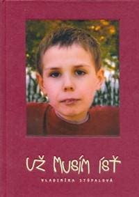 Už musím ísť - Stúpalová Vladimíra