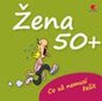 Žena 50+  Co už nemusí řešit - Kernbach, Fernandez Miguel Michael 1