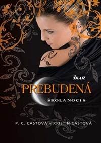 Škola noci 8: Prebudená - Castová, Kristin Castová P. C. 1