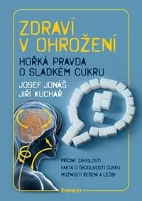 Zdraví v ohrožení - Hořká pravda o sladkém cukru - Jonáš, Jiří Kuchař Josef 1