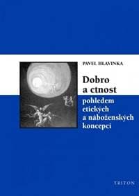 Dobro a ctnost pohledem etických a náboženských koncepcí - Hlavinka Pavel