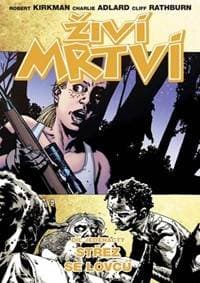 Živí mrtví 11 - Střez se lovců - Kirkman Robert