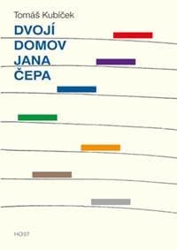 Dvojí domov Jana Čepa - Kubíček Tomáš
