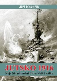 Jutsko 1916 - Největší námořní bitva Velké války - Kovařík Jiří 1