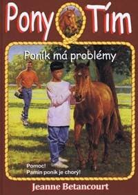 Poník má problémy (Pony Tím 3) - Betancourt Jeanne 1