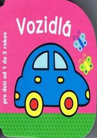 Vozidlá - pre deti od 1 do 3 rokov - autor neuvedený