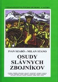 Osudy slávnych zbojníkov - Ivan Szabó, Milan Stano