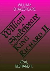 Král Richard II. / King Richard II - Shakespeare William 1