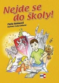 Nejde se do školy! - Holanová Pavla 1