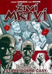 Živí mrtví 1 - Staré dobré časy - Kirkman Robert 1